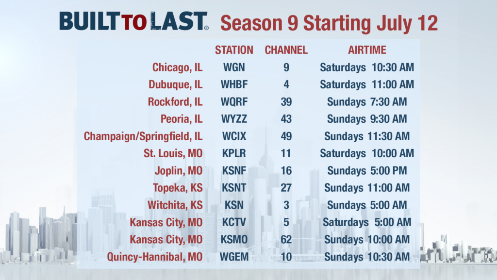 TV schedule for "Built to Last" Season 9, starting July 12, lists cities, stations, channels, and air times. Most air on Saturdays between 5:00 AM and 10:30 AM, with some at 5:00 PM.